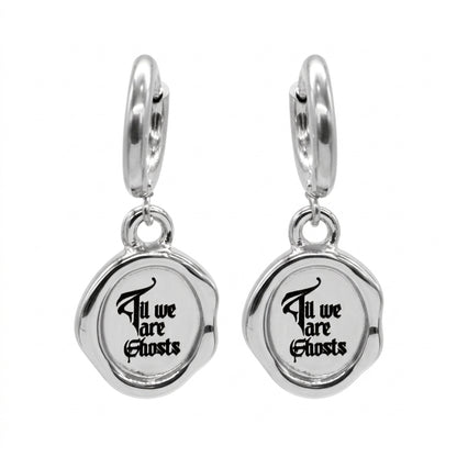 Til we are Ghosts Wax Stamp Earrings