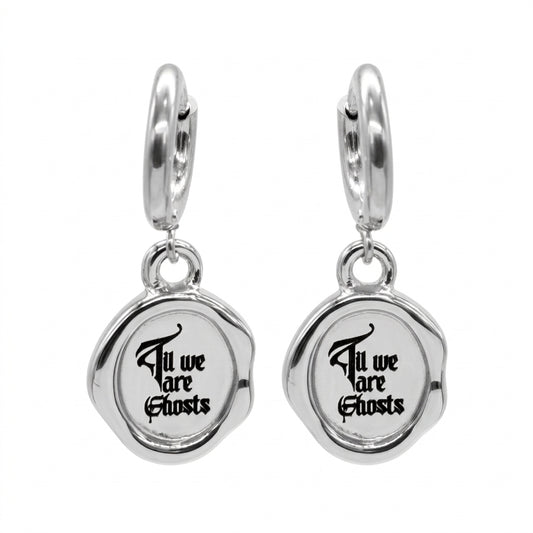 Til we are Ghosts Wax Stamp Earrings