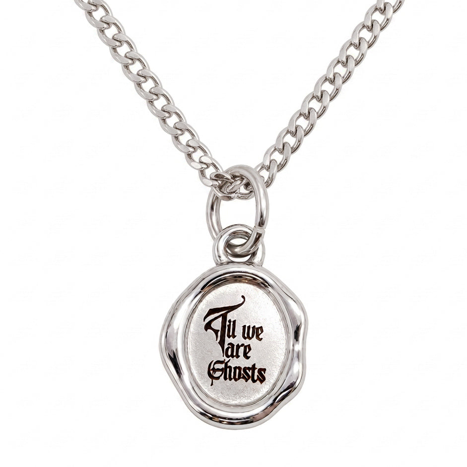 Til we are Ghosts Wax Seal Necklace