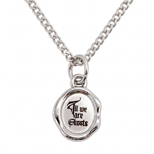 Til we are Ghosts Wax Seal Necklace